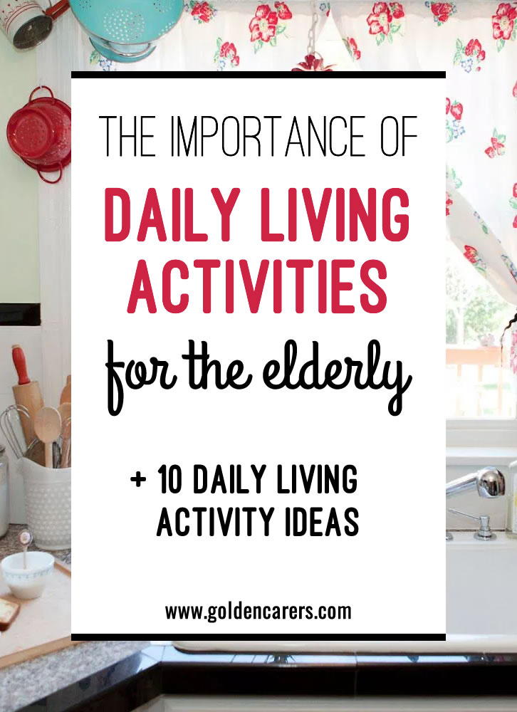 Many elders leave behind a lifestyle they dearly wish to maintain when they enter a care environment. Tapping into someone's muscle memory with daily living tasks will assist in meeting their need to feel valued and purposeful.