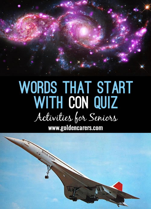 The answers to this quiz all start with the letters CON!