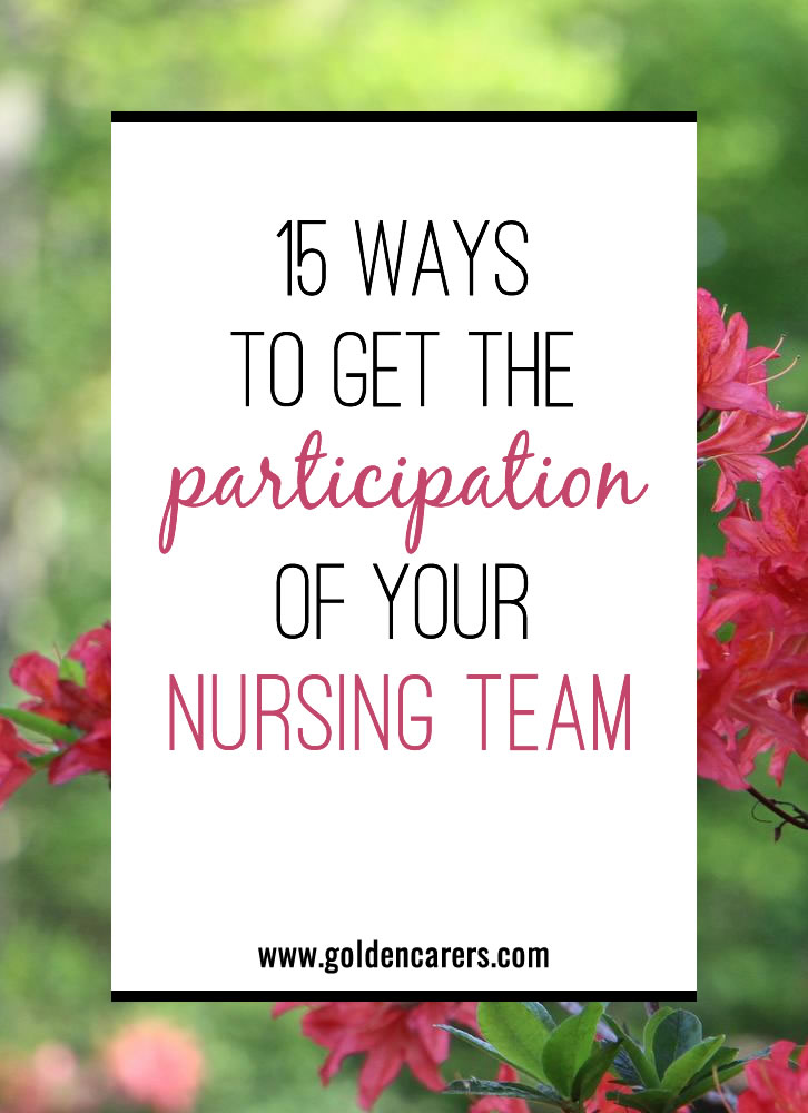 Quality of Life regulations require everyone in a skilled nursing community to play a role in activities and leisure. Here’s how to get the participation you need from your nursing team.