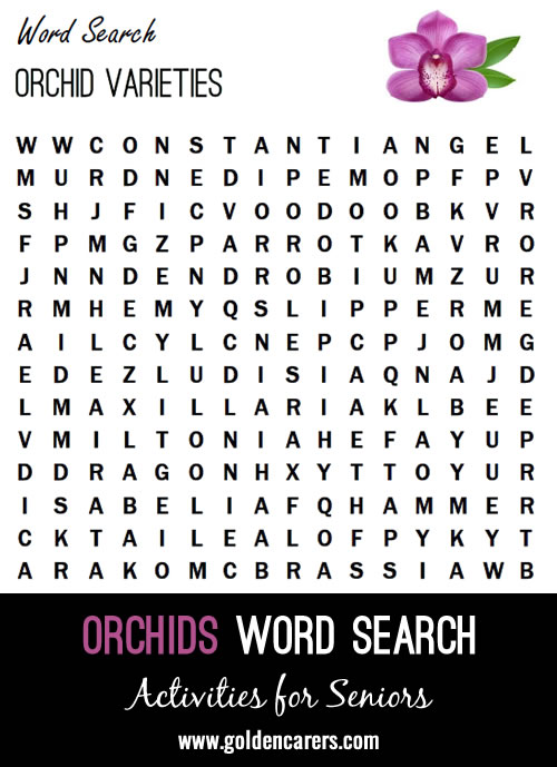 Here's a fun find-a-word especially for Orchid Varieties!