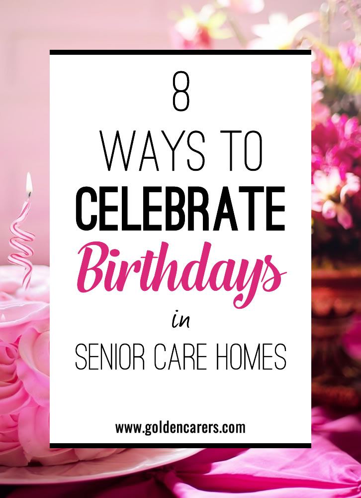 Birthday celebrations provide an opportunity to honor elderly clients and let them know they are appreciated and valued.  It is important to consider the cultural background of your clients and their personal preferences when planning birthday celebrations.