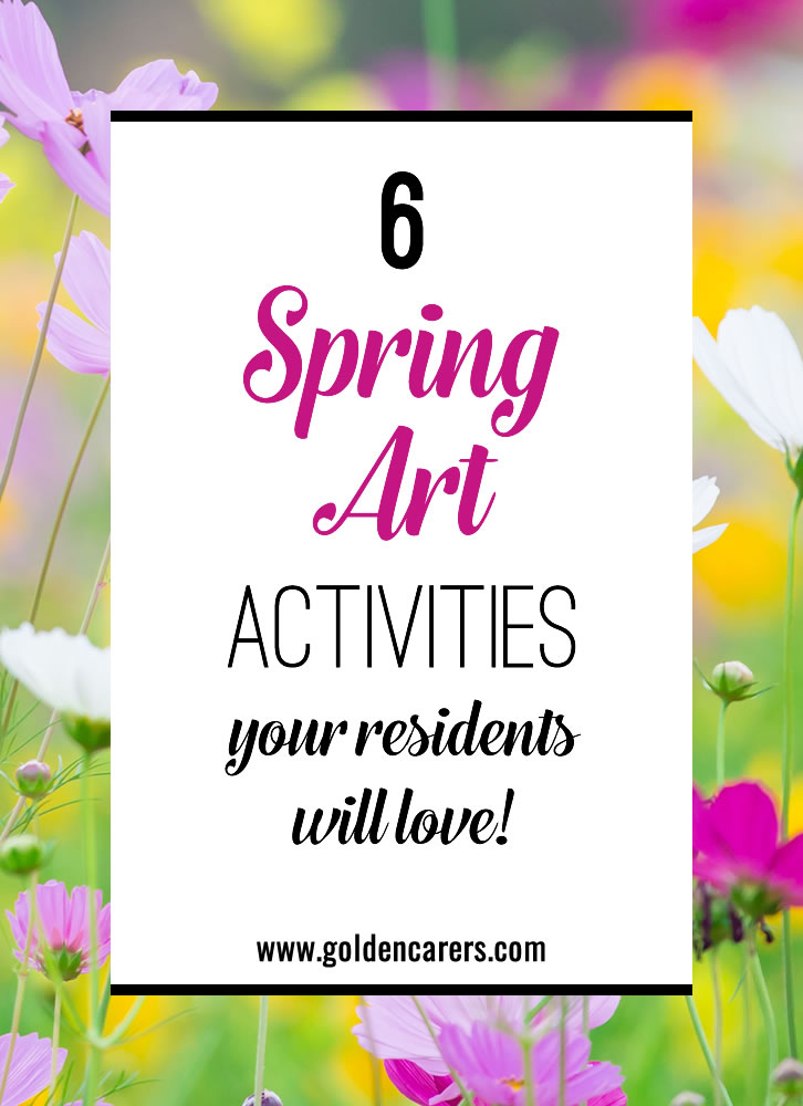 New seasons bring new energy to your community and to the seniors you serve. Take advantage of new creativity by welcoming spring with some art offerings on your activity calendar!