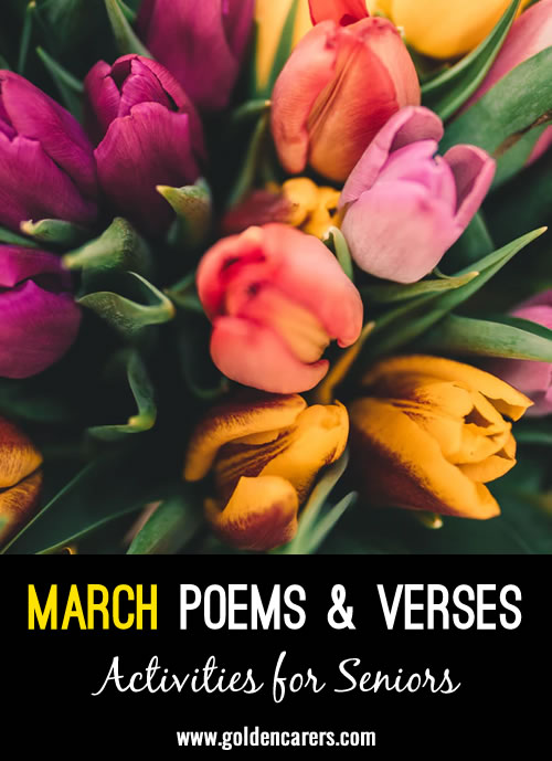 March marks the start of Spring in the Northern Hemisphere and  Autumn in the Southern Hemisphere! Both Spring and Autumn are celebrated in the verses and poems below. Share the ones that coincide with the season May brings to you!