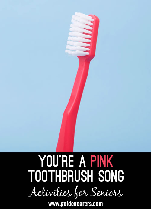 This is a song on CD sung by the legendary Max Bygraves about the Pink tooth brush and the Blue tooth brush. It can also bye turned into a comedy by  two volunteers or two patients acting the parts of the two tooth brushes.