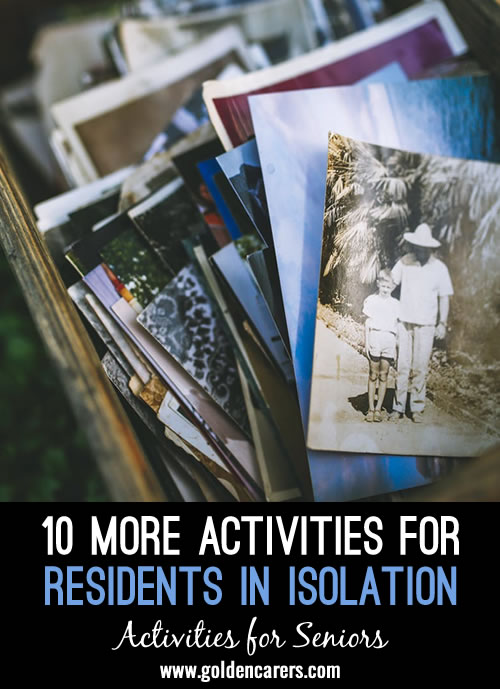 Facilitate these activities to support residents in isolation.