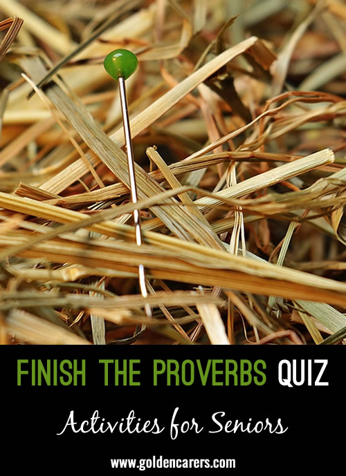 Complete these well-known proverbs!