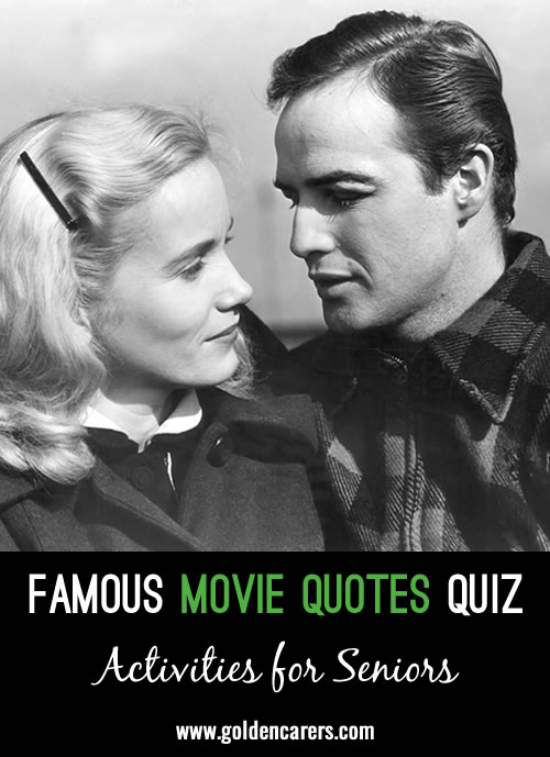 Can you guess the movies that made these quotes famous?