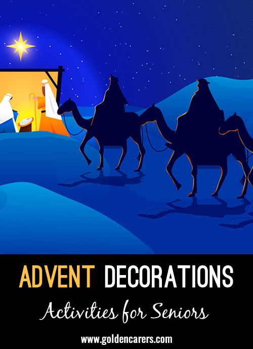 Hold a session to make decorations for Advent. Be sensitive to people of other religions by keeping decorations in a designated space or  in bedrooms.