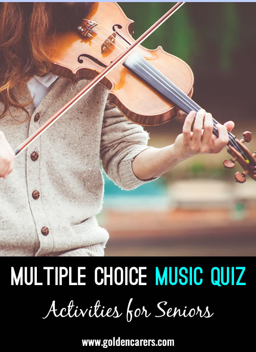 Here is a multiple choice music quiz to enjoy!