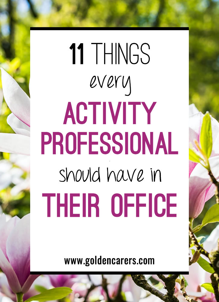 very Activity Professional is unique, but there are a few items that can increase your inspiration, self-care, and leadership potential. If you don’t have these items already in your office, consider if you might benefit from the addition.