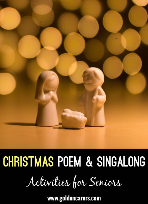 Here is a lovely Christmas poem to share, followed by a singalong of a popular Christmas song.