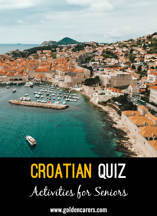 Here's a quiz all about Croatia!