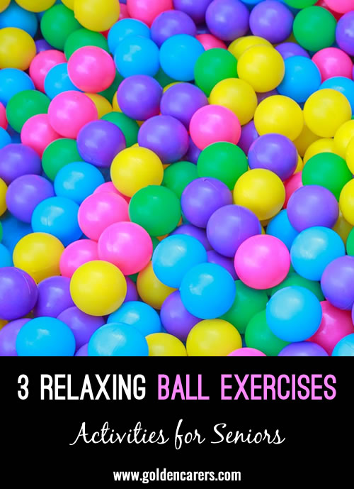 3 relaxing exercises with a ball. You will need a decent sized ball that is not too big or too small.