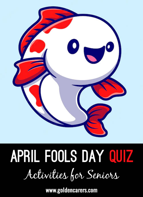 Some trivia facts about April Fools Day as a quiz with answers.