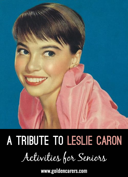 A monthly tribute to well known people who were born in July. Leslie Caron a famous French American actress, singer and dancer was born in July.