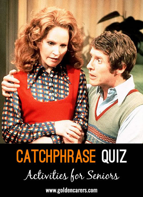 Here is a fun catchphrase quiz to enjoy!