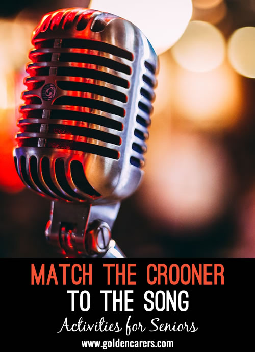 Match the crooners to their song!