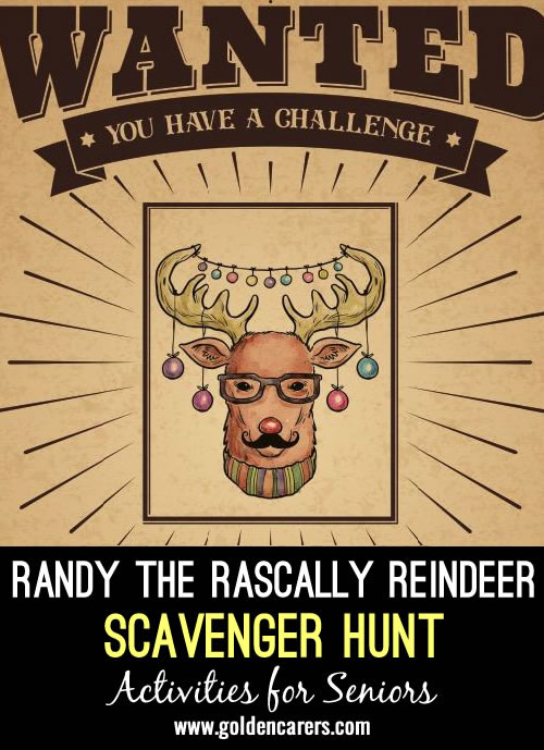 Throughout the month of December pictures of Randy the Rascally Reindeer will be hidden around the building. 