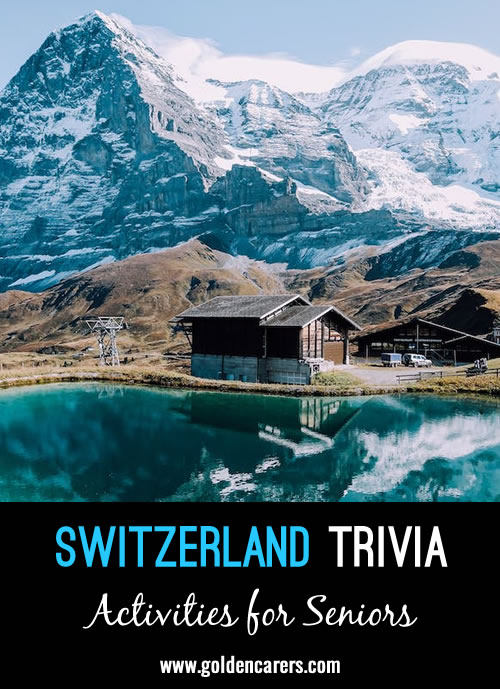 Here are some fascinating tidbits of Switzerland trivia!