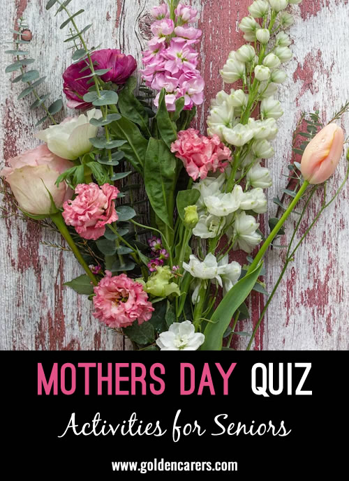Another fun quiz for the elderly featuring mother's of yesteryear.