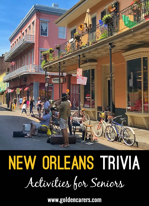 Here are some fascinating tidbits of New Orleans trivia!