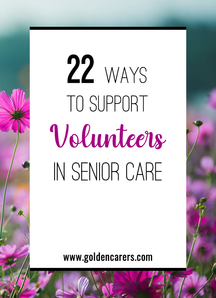 Volunteers are an essential resource at many care facilities. The impact on those receiving their services is often profound and priceless.