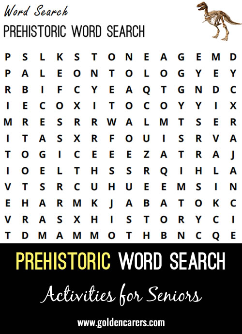 Here is a prehistoric-themed word search to enjoy!