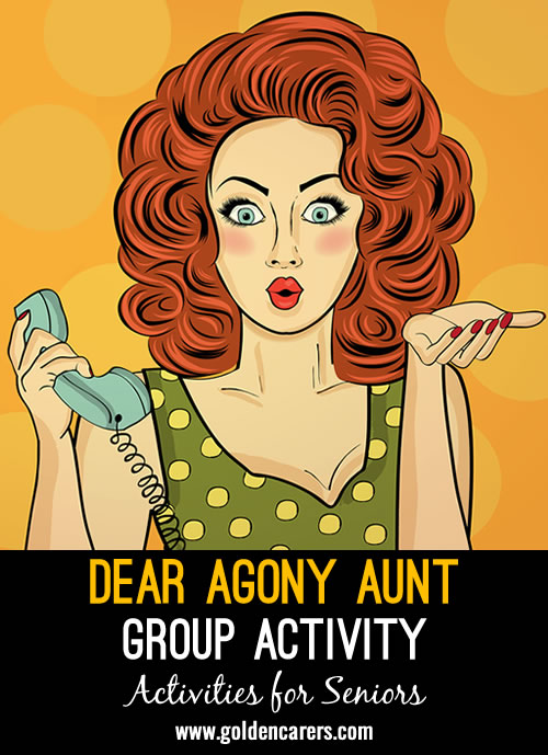 I created some fictitious and ridiculous 'Dear Agony Aunt' questions and in turn, one member was the agony aunt and one the person with the problem.