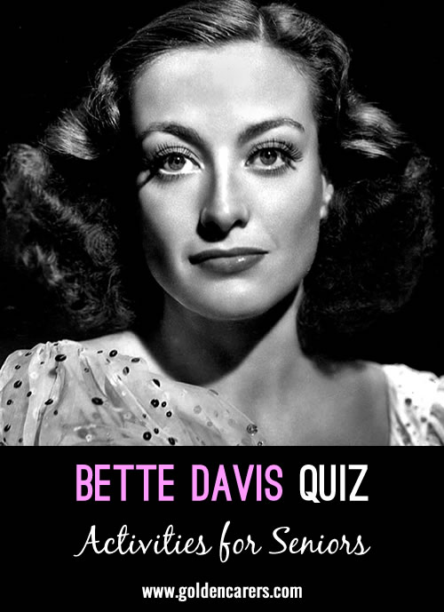 Bette Davis had a career spanning more than 50 years. See how much you know about her with our quiz.