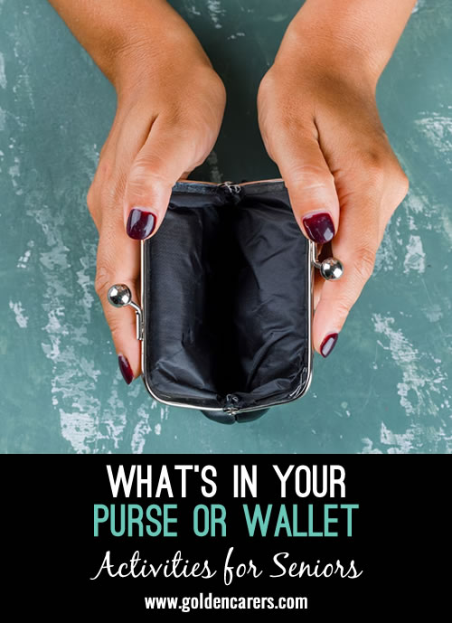 Residents will have fun and engage with each other by looking for specific items in their purses or wallets.
