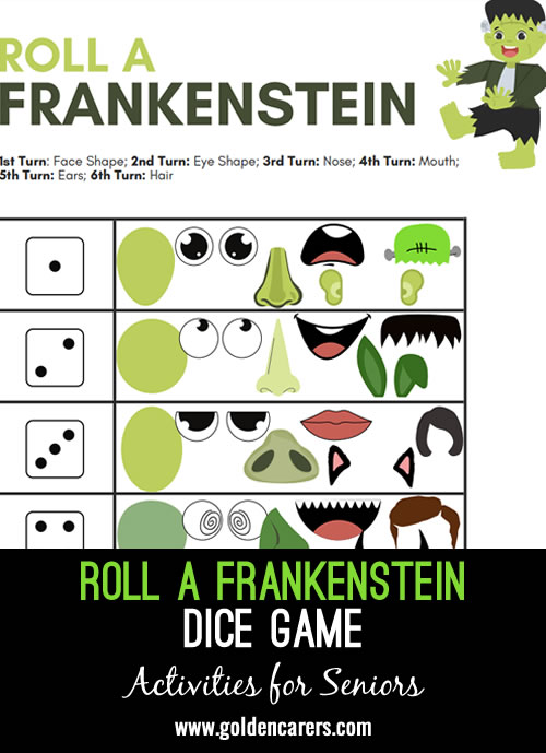 This is a fun, non-competitive game for a group setting. Residents take turns rolling the dice to build their Frankenstein. 