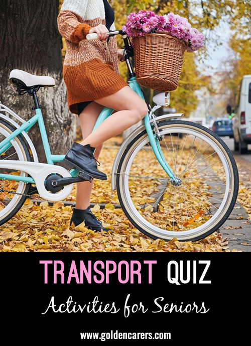 Here is a quiz about modes of transport to enjoy!