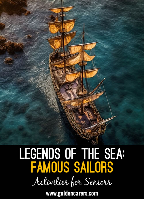 Explore the feats of famous sailors, both historical and fictional.