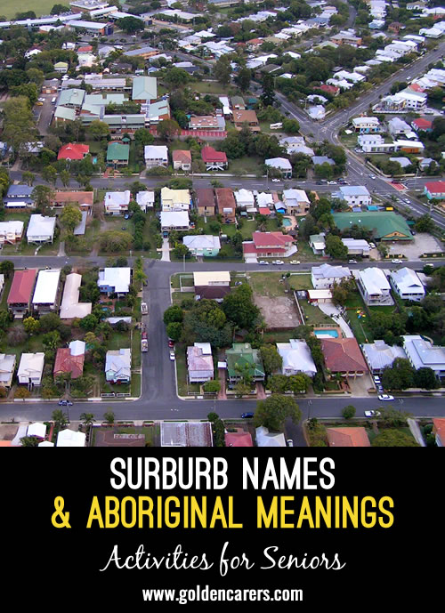 Engage participants in a fun and educational activity suitable for Australia Day or NAIDOC week. This activity is based on suburban names in Brisbane but can be adapted for any location.