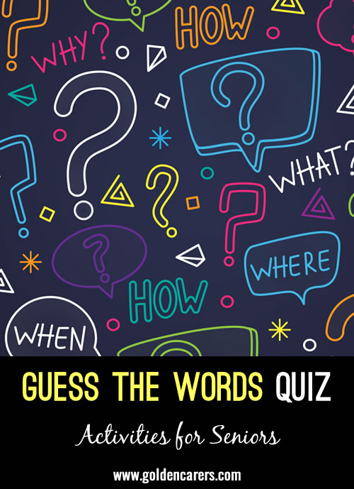 Challenge your brain and guess the words that fit these sentences.