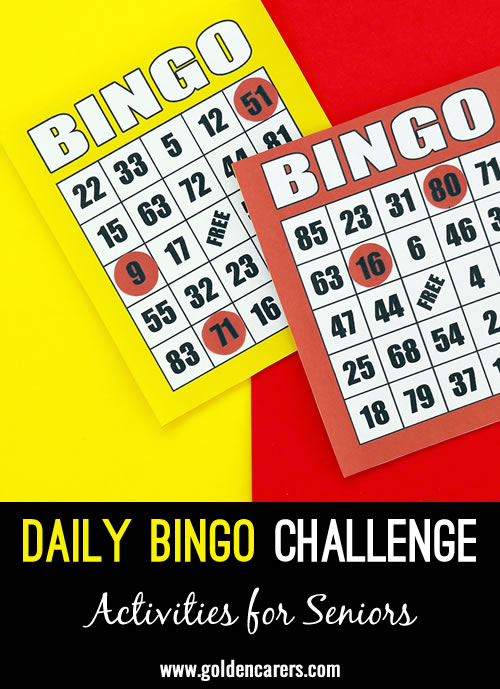 This daily bingo challenge has been a big hit among our residents! Tape a card to each resident's door. Four random bingo numbers will be posted on the listing sheet every day.