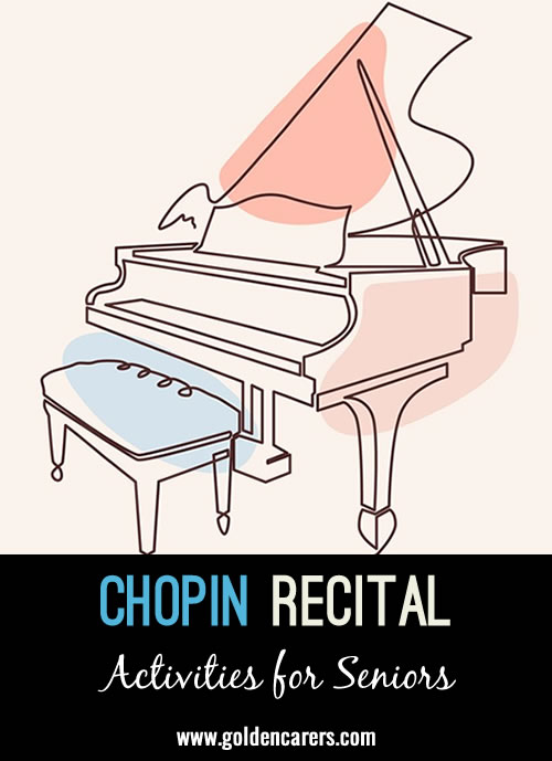 Music centers the mind and soothes the soul.  Research indicates that music reduces depression and increases competence and optimism.  Introduce your clients to Chopin to inspire them!