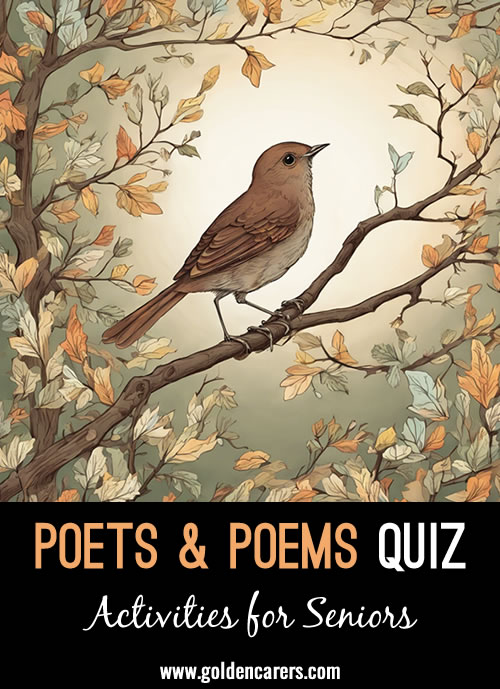 Here's a fun quiz about famous poems and poets with multiple choice answers.