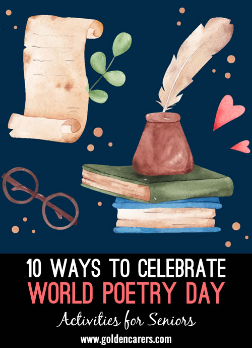 Poems can move you, and make you laugh or cry; there are poems for everyone. Here are 10 Ways to Celebrate World Poetry Day!