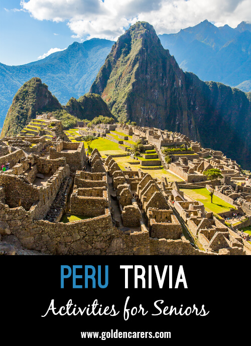 Here are some fascinating tidbits of Peru trivia!