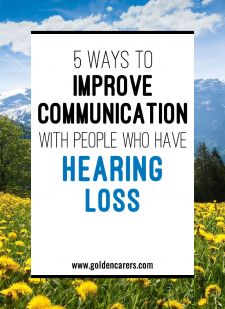 5 Ways to Improve Communication with people who have Hearing Loss