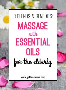 8 Blends & Remedies: Massage with Essential Oils  for the Elderly