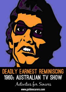 Deadly Earnest Reminiscing - 1960s Australia