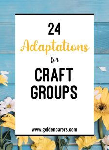 24 Adaptations for Craft Groups