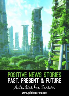 Positive New Stories: Past Present & Future