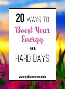 20 Ways to Boost Your Energy on Hard Days