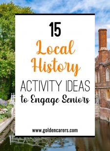16 Local History Activity Ideas to Engage Seniors