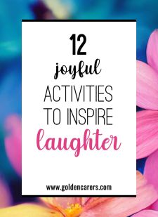 12 Joyful Activities to Inspire Laughter