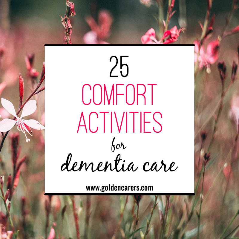 25 Comfort Activities for Dementia Care