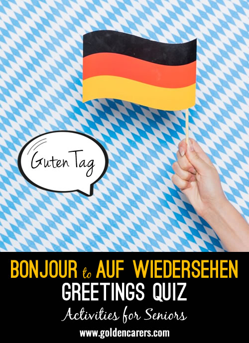Bonjour to Auf Wiedersehen Greetings Quiz